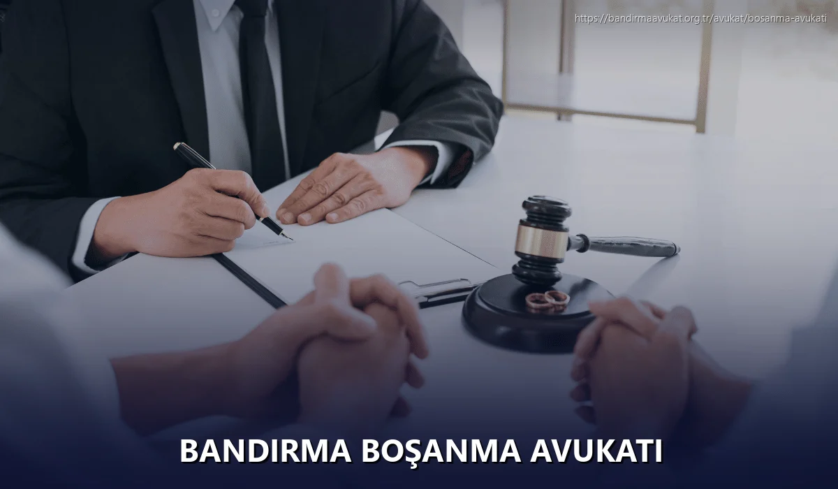 Bandirma Boşanma Avukatı