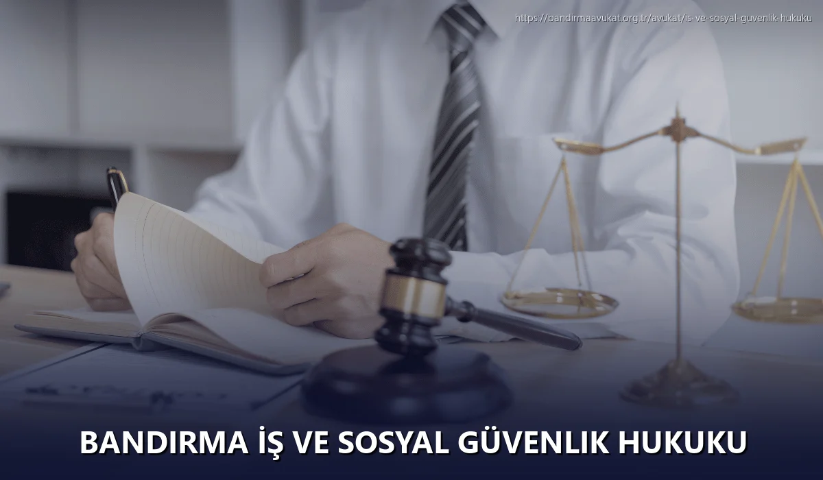 Bandirma İş ve Sosyal Güvenlik Hukuku