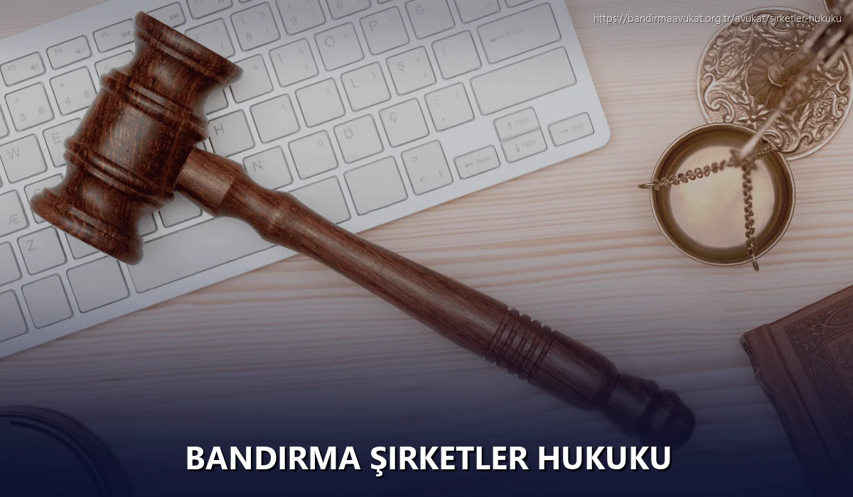 Bandirma Şirketler Hukuku